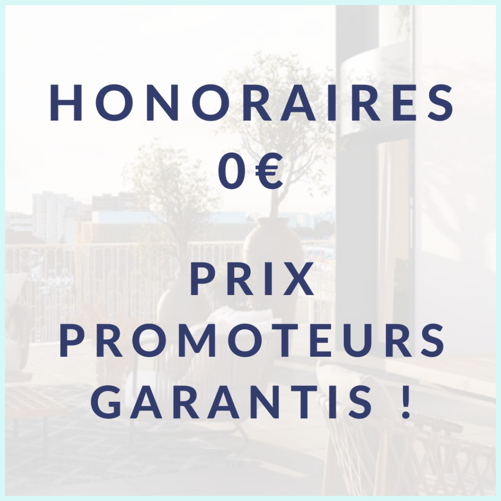 Aucun frais supplémentaires, nous garantissons les prix du promoteur